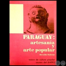 PARAGUAY: Artesanía y arte popular - Autor: Osvaldo Salerno - Año 1986